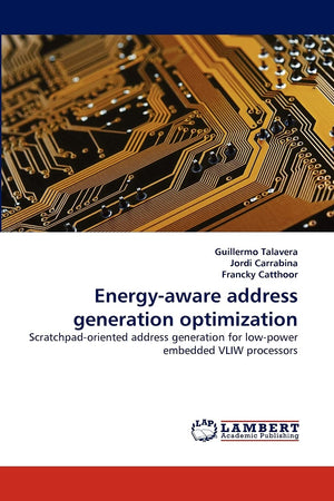 Energyaware address generation optimization: Scratchpadoriented address generation for lowpower embedded VLIW processors,Used