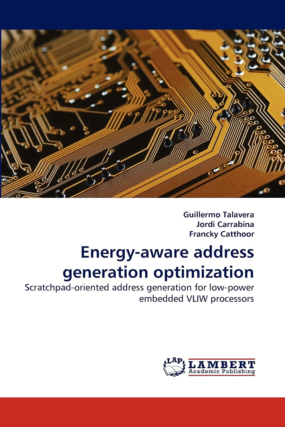 Energyaware address generation optimization: Scratchpadoriented address generation for lowpower embedded VLIW processors,Used