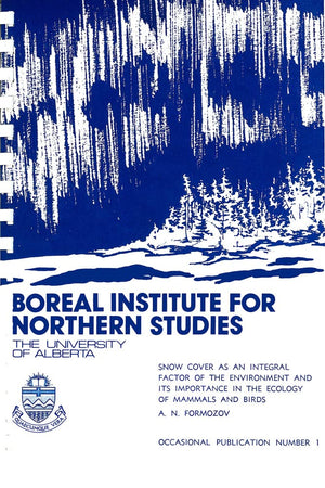 Snow Cover as an Integral Factor of the Environment and its Importance in the Ecology of Mammals and Birds (Occasional Publicati,Used