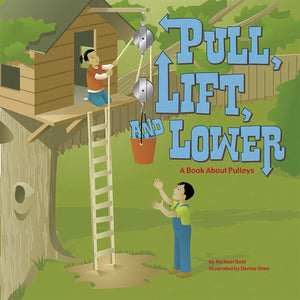 Pull, Lift, and Lower: A Book About Pulleys (Amazing Science: Simple Machines),Used