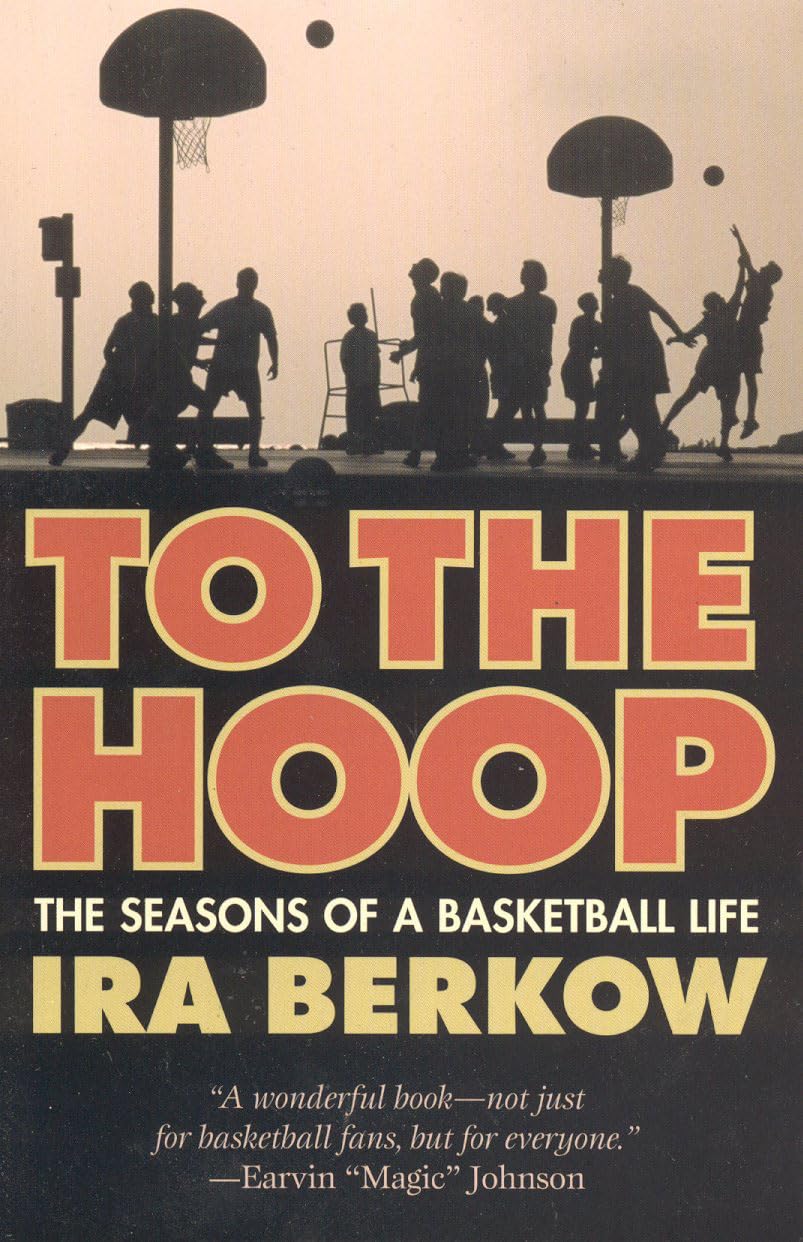 To the Hoop: The Seasons of a Basketball Life,Used