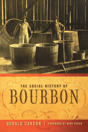The Social History Of Bourbon,New
