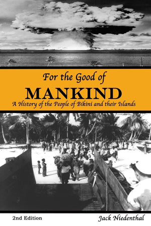 For the Good of Mankind: A History of the People of Bikini and their Islands,Used