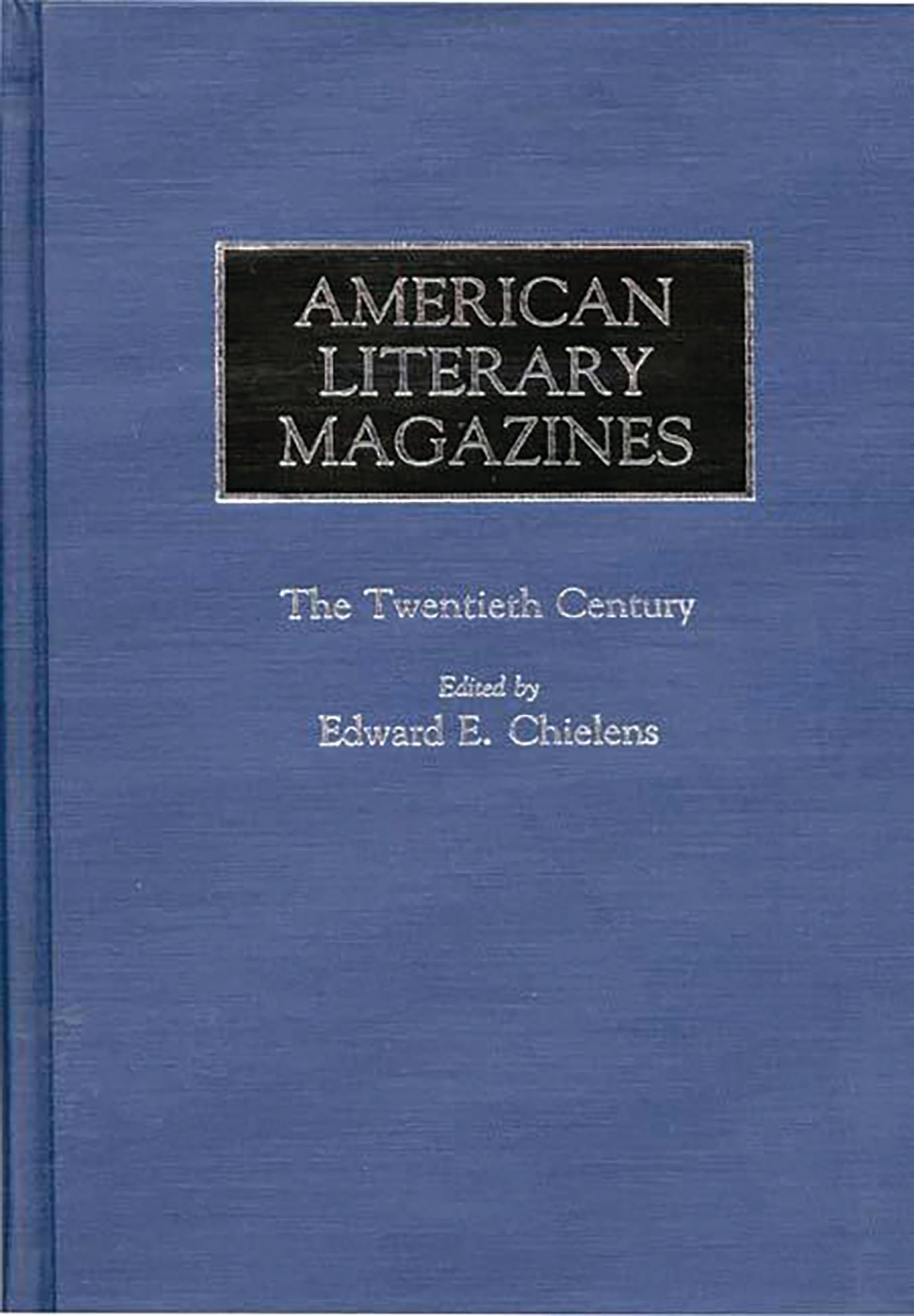 American Literary Magazines: The Twentieth Century (Historical Guides to the World's Periodicals and Newspapers),Used