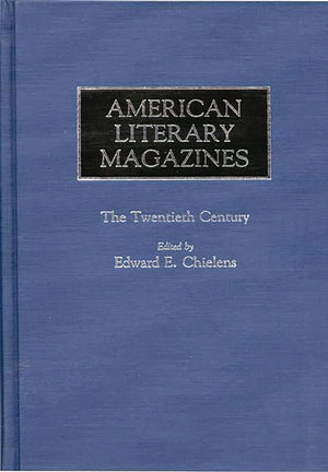 American Literary Magazines: The Twentieth Century (Historical Guides to the World's Periodicals and Newspapers),Used