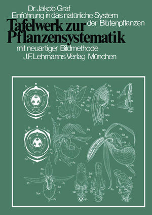 Tafelwerk zur Pflanzensystematik: Einfhrung in das natrliche System der Bltenpflanzen durch neuartige Bildmethode (German Editio,Used