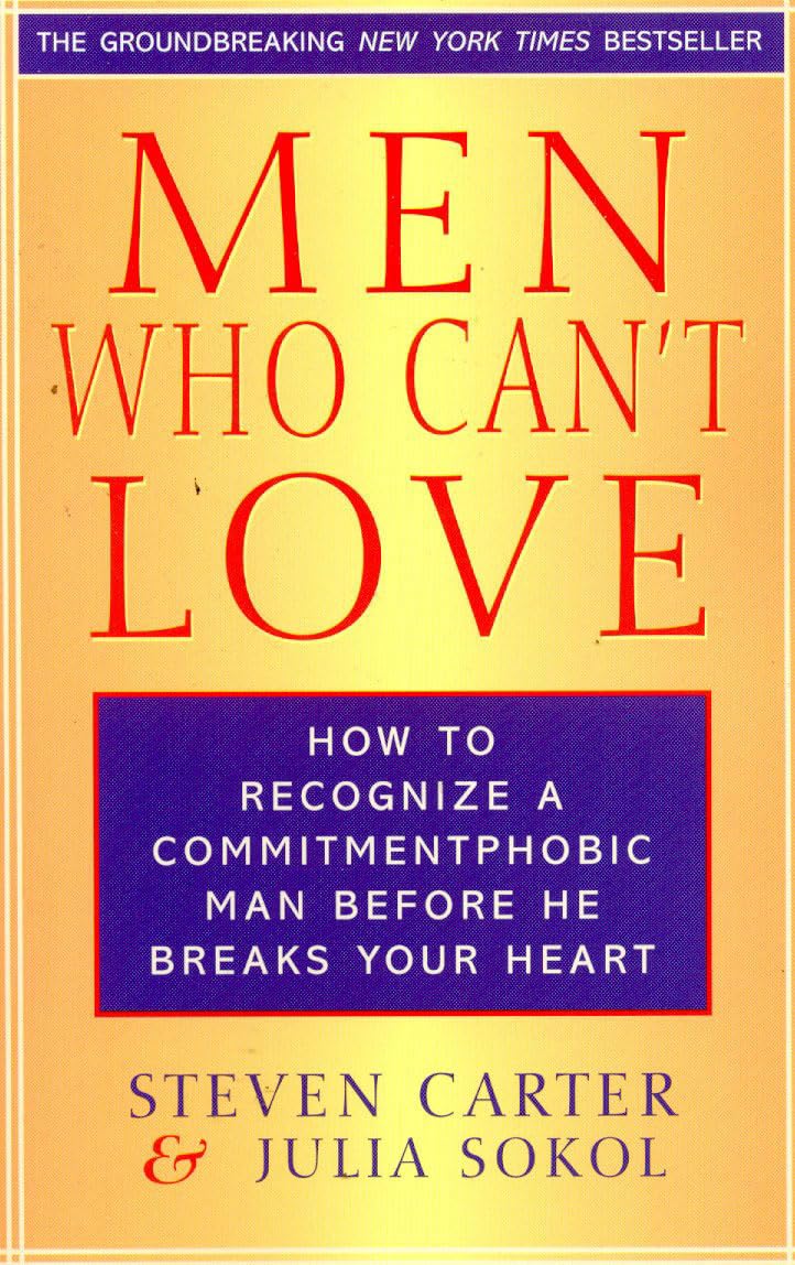 Men Who Can't Love: How to Recognize a Commitmentphobic Man Before He Breaks Your Heart,Used