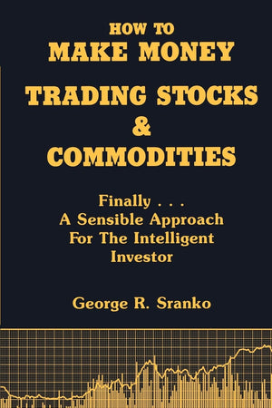 How to Make Money Trading Stocks and Commodities: Finally...A Sensible Approach for the Intelligent Investor,Used