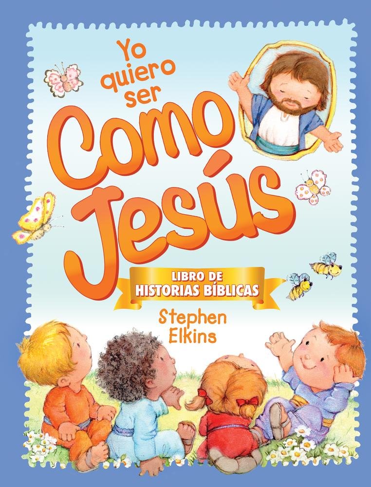 Yo quiero ser como Jess: Libro de historias bblicas (Spanish Edition),Used