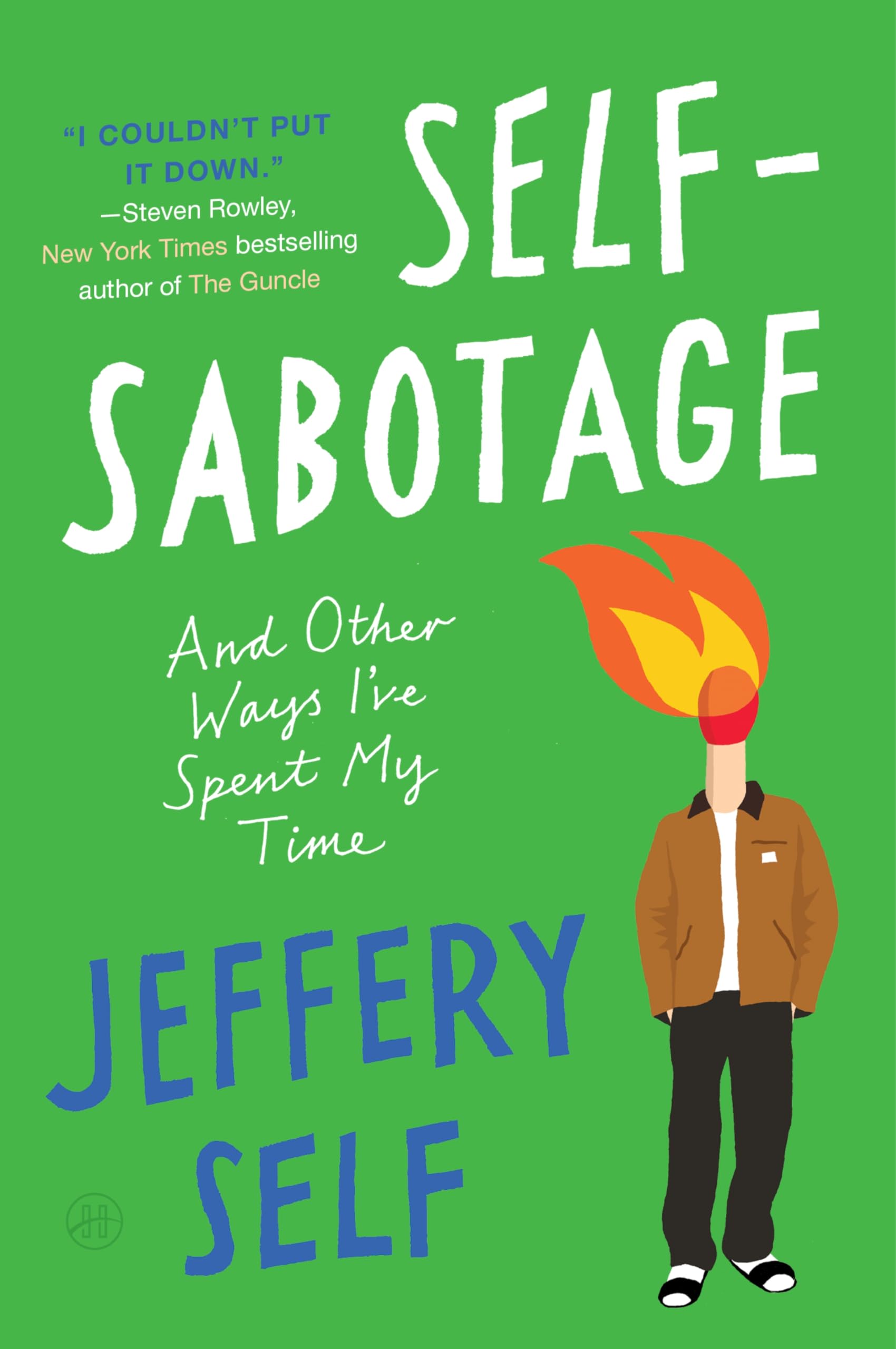 SelfSabotage: And Other Ways IVe Spent My Time