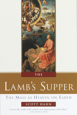 The Lamb'S Supper: The Mass As Heaven On Earth,New