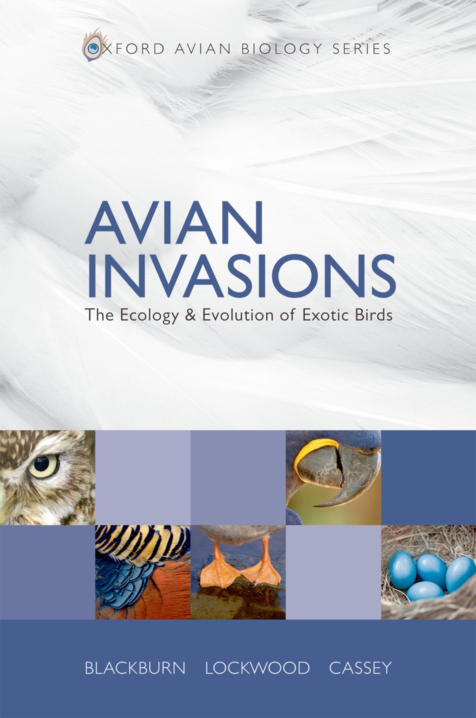 Avian Invasions: The Ecology And Evolution Of Exotic Birds (Oxford Avian Biology Series)