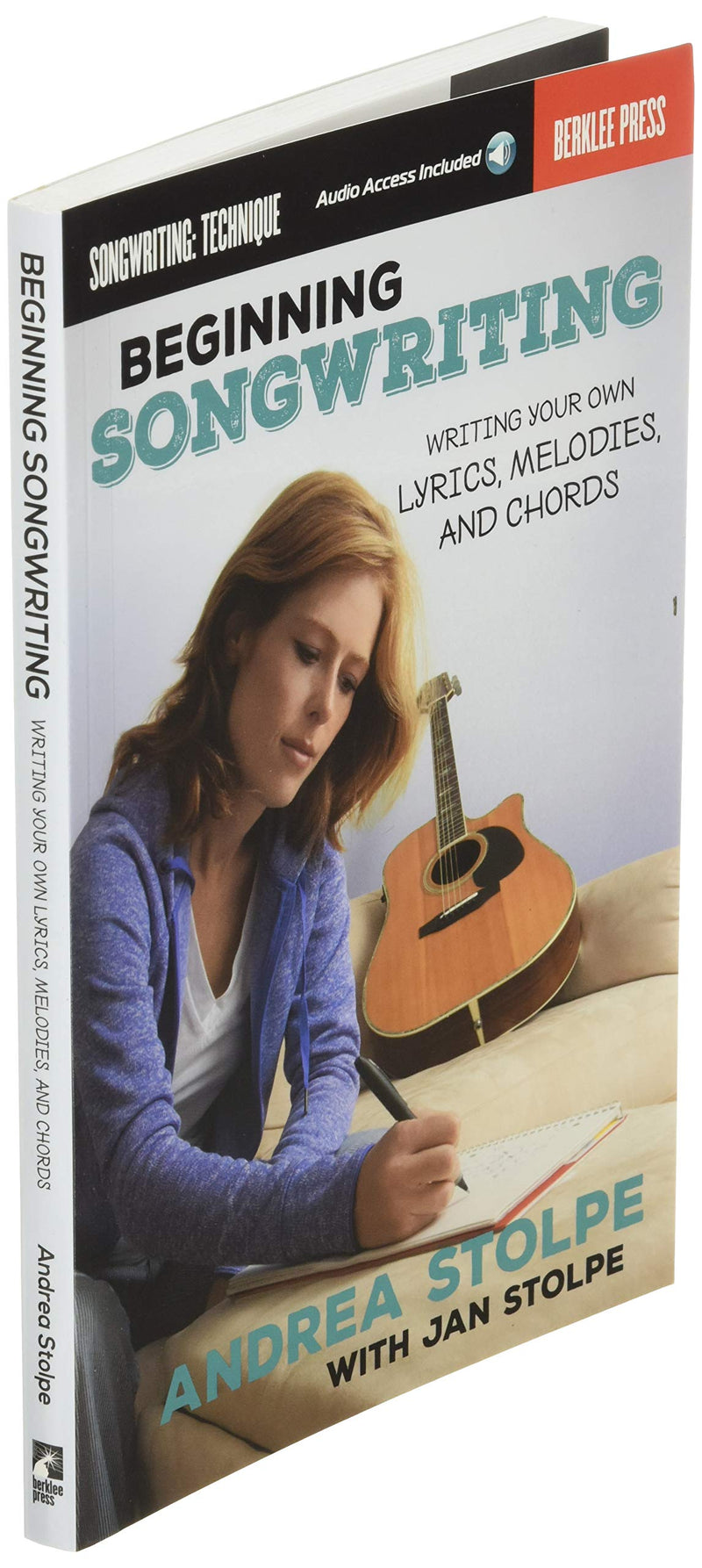 Beginning Songwriting  Write Your Own Lyrics, Melodies, And Chords  Berklee Guide With Handson Exercises  Songwriting Book For