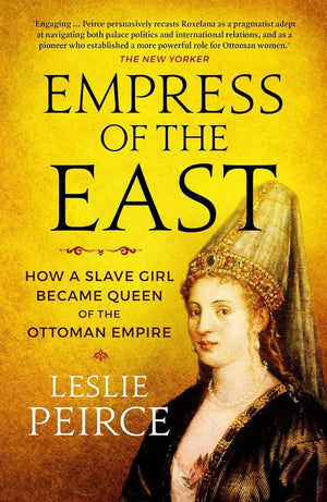 Empress of the East: How a Slave Girl Became Queen of the Ottoman Empire,Used