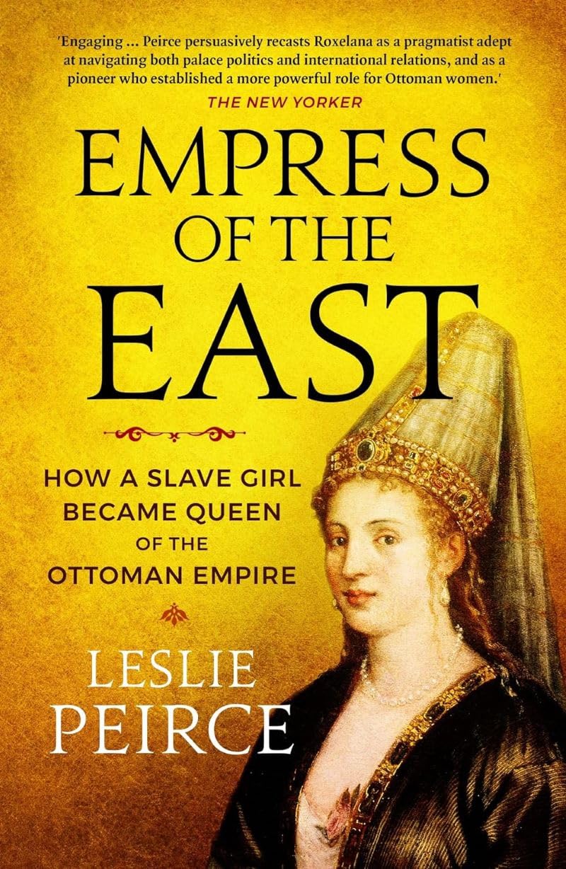 Empress of the East: How a Slave Girl Became Queen of the Ottoman Empire,Used