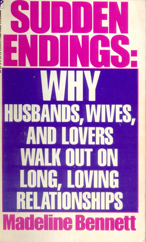 Sudden Endings: Why Husbands, Wives, and Lovers Walk Out on Long, Loving Relationships,Used