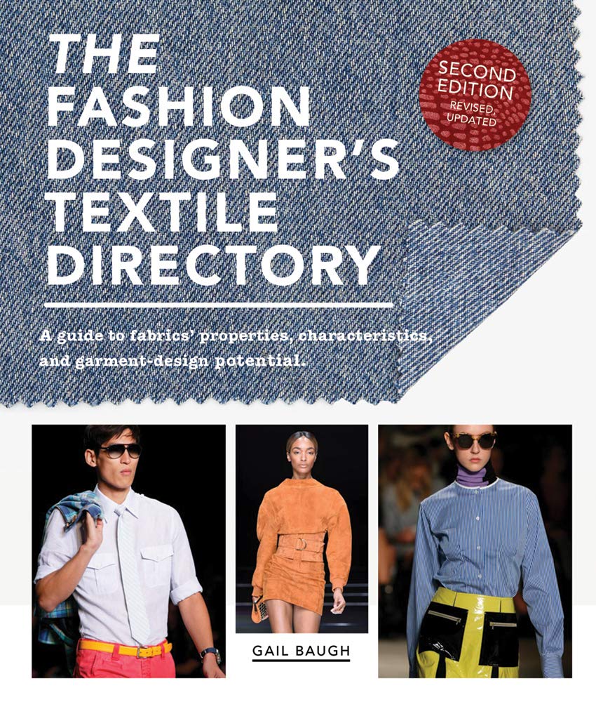 The Fashion Designer's Textile Directory: A Guide to Fabrics' Properties, Characteristics, and GarmentDesign Potential,New