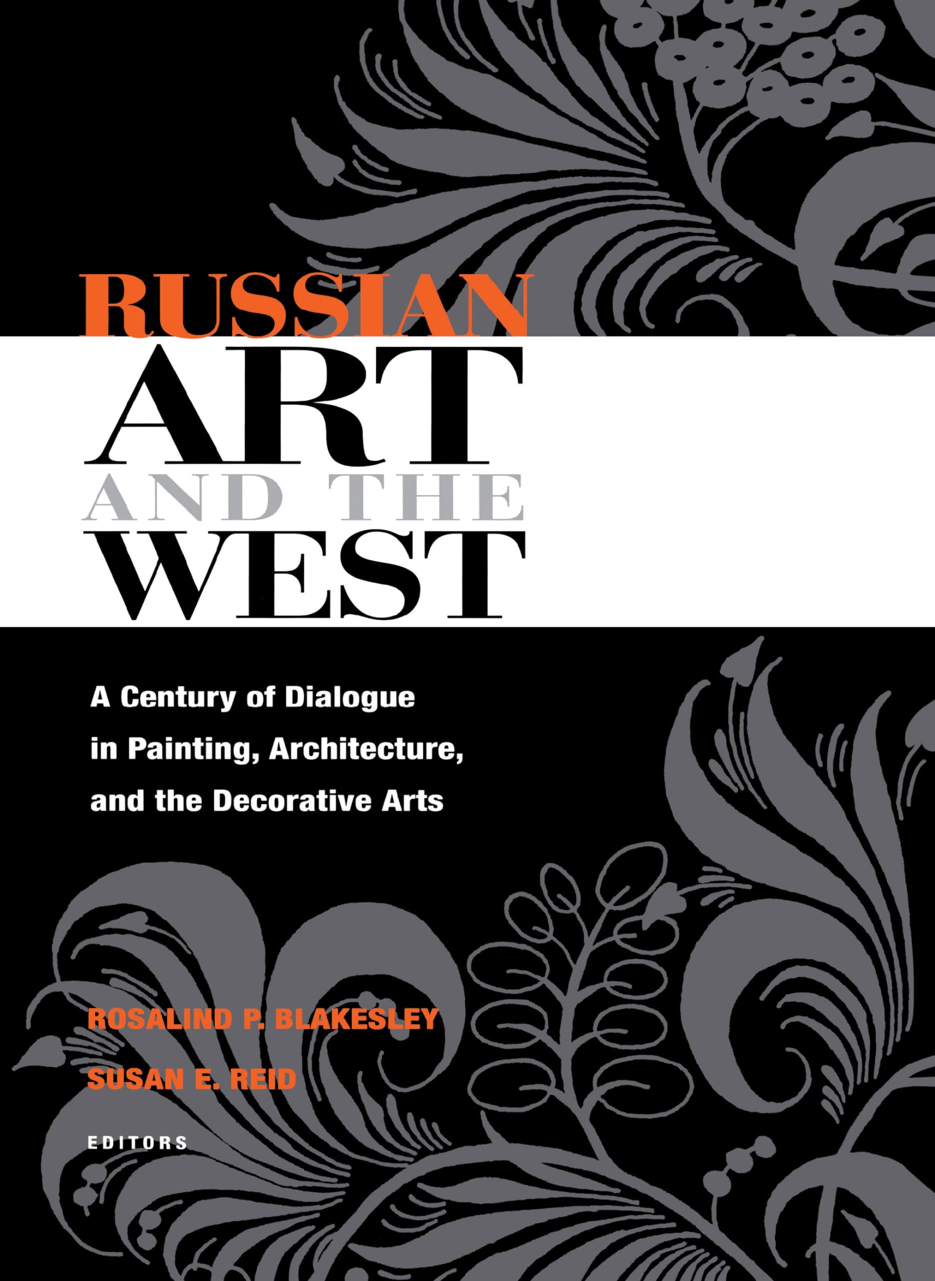 Russian Art And The West: A Century Of Dialogue In Painting, Architecture, And The Decorative Arts (Niu Series In Slavic, East E,Used