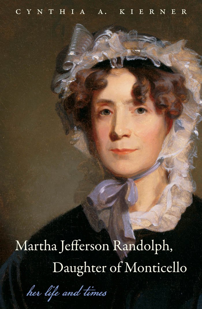 Martha Jefferson Randolph, Daughter of Monticello: Her Life and Times,Used