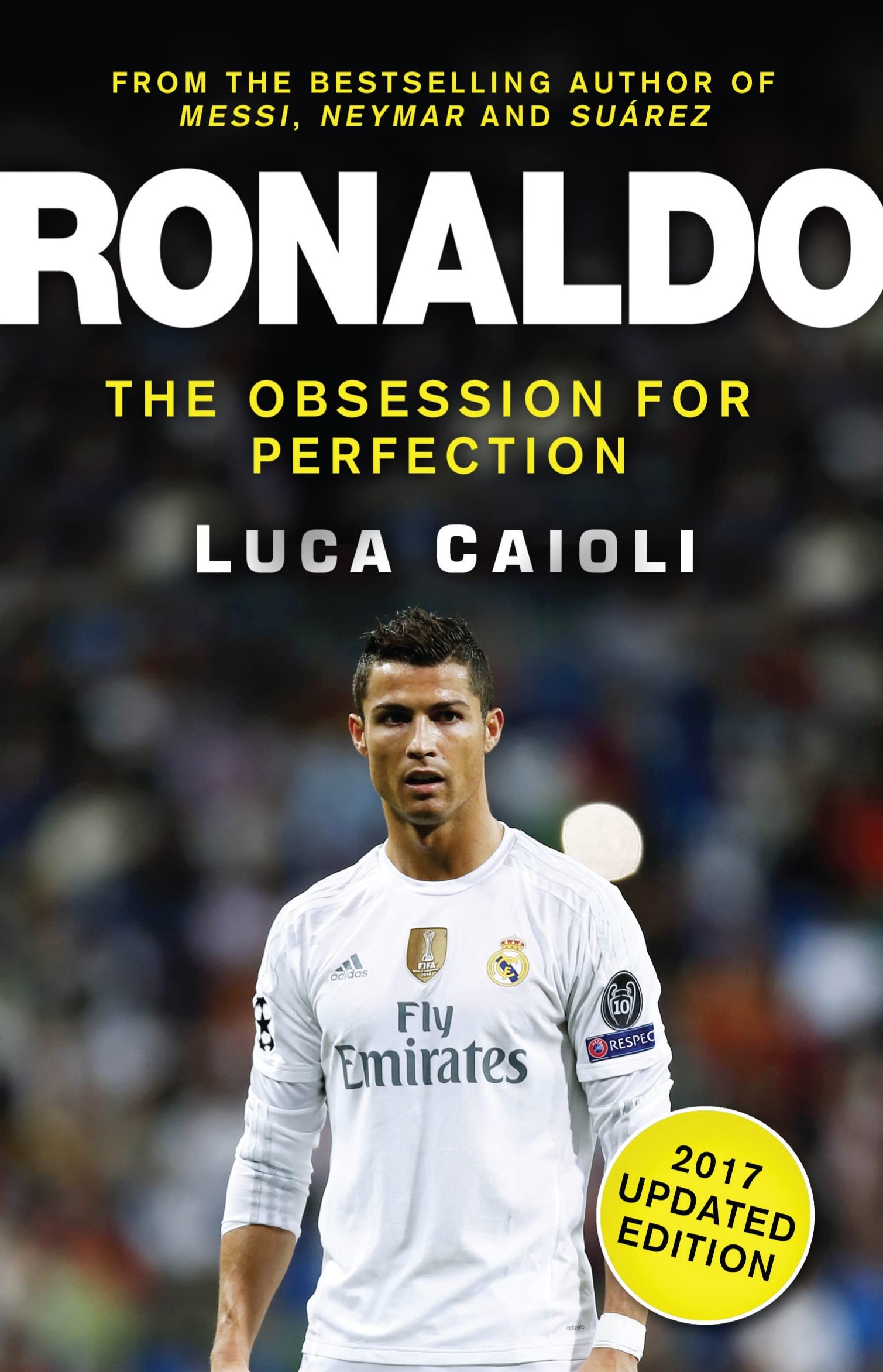 Ronaldo  2017 Updated Edition: The Obsession For Perfection (Luca Caioli),Used