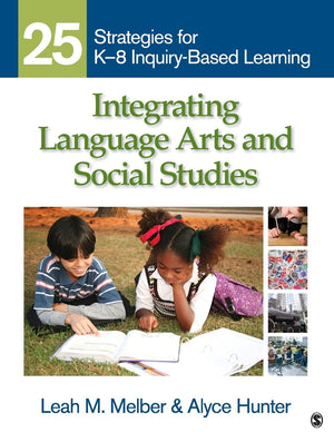 Integrating Language Arts and Social Studies: 25 Strategies for K8 InquiryBased Learning,Used