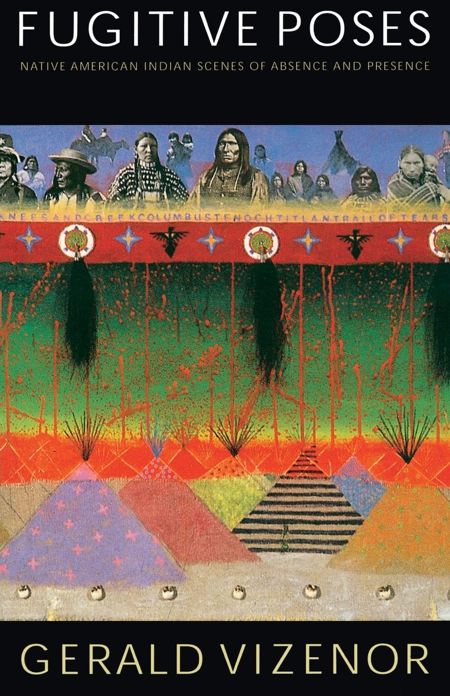 Fugitive Poses: Native American Indian Scenes Of Absence And Presence (Abraham Lincoln Lecture),Used