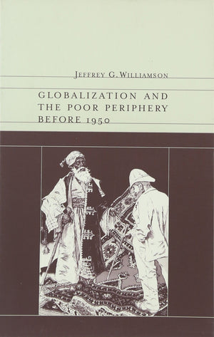 Globalization and the Poor Periphery Before 1950 (Ohlin Lectures),Used