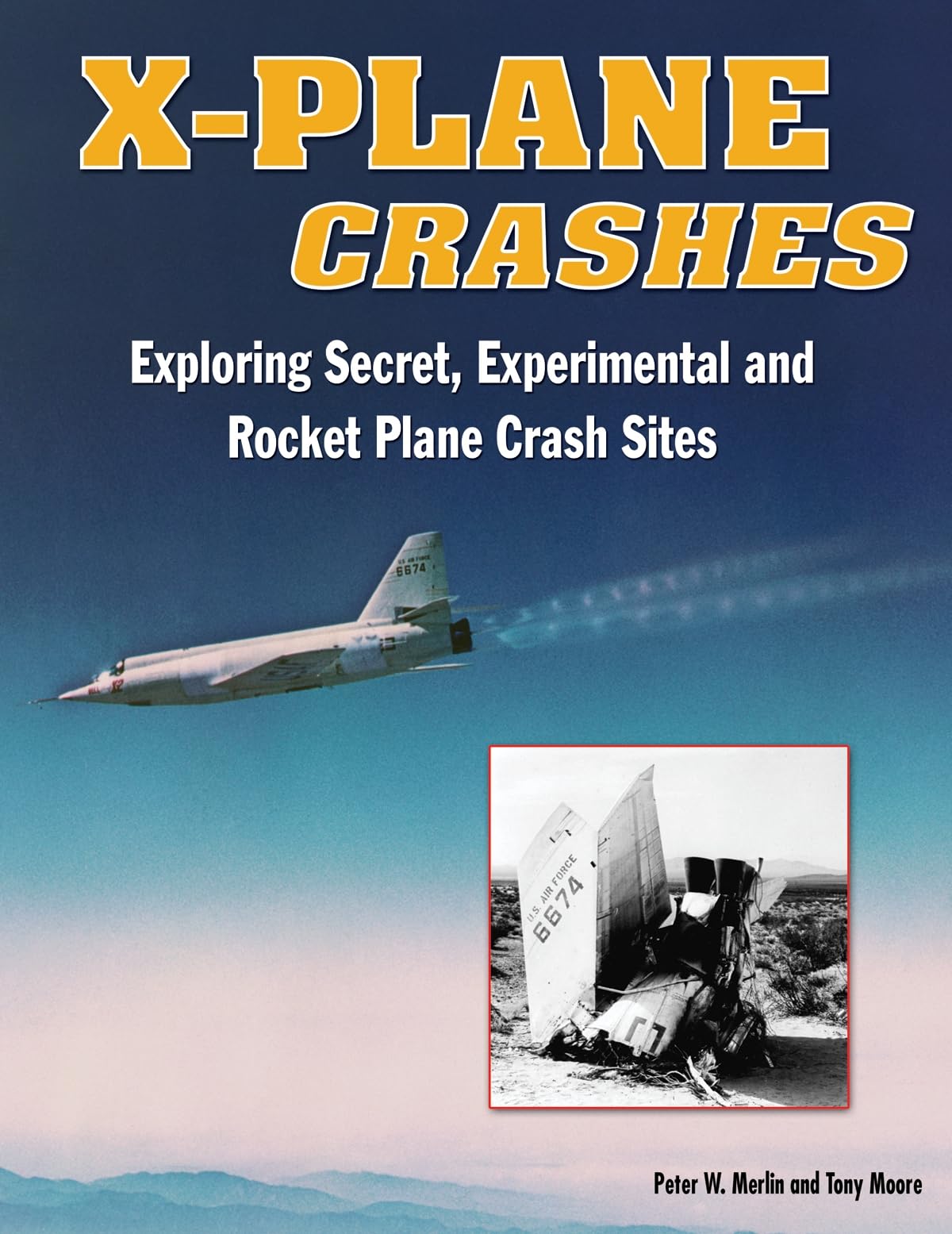 XPlane Crashes: Exploring Experimental, Rocket Plane & Spycraft Incidents, Accidents & Crash Sites,Used