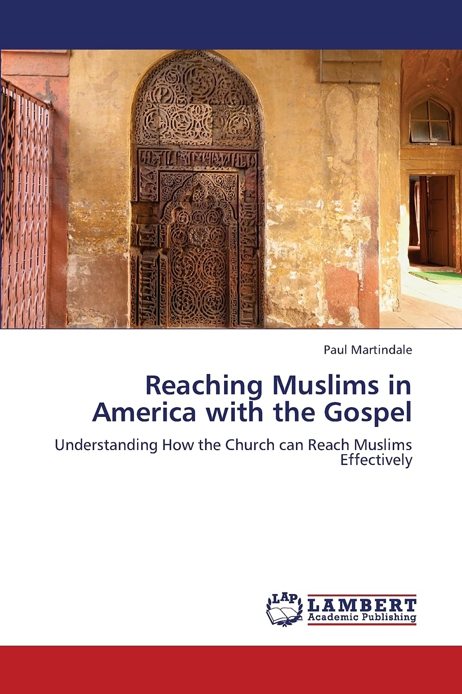 Reaching Muslims in America with the Gospel: Understanding How the Church can Reach Muslims Effectively,Used