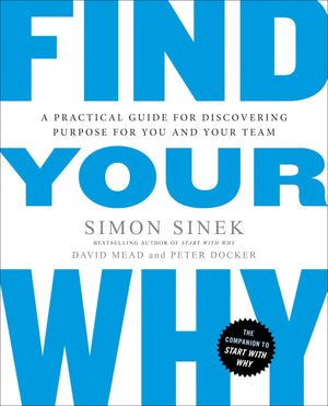 Find Your Why: A Practical Guide For Discovering Purpose For You And Your Team,Used