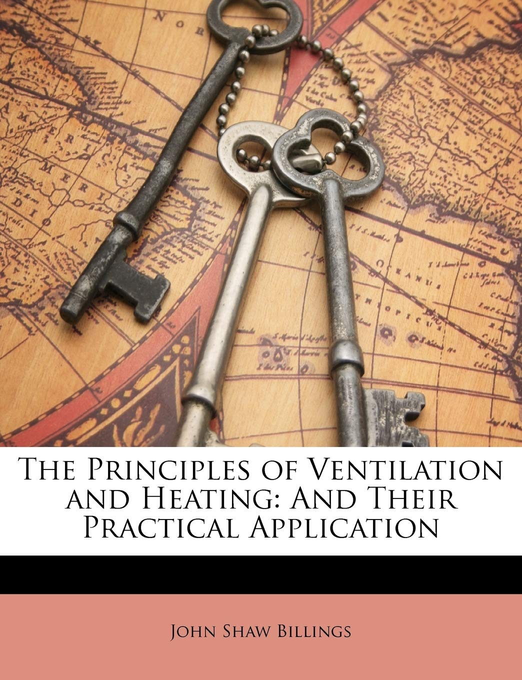 The Principles of Ventilation and Heating: And Their Practical Application,Used