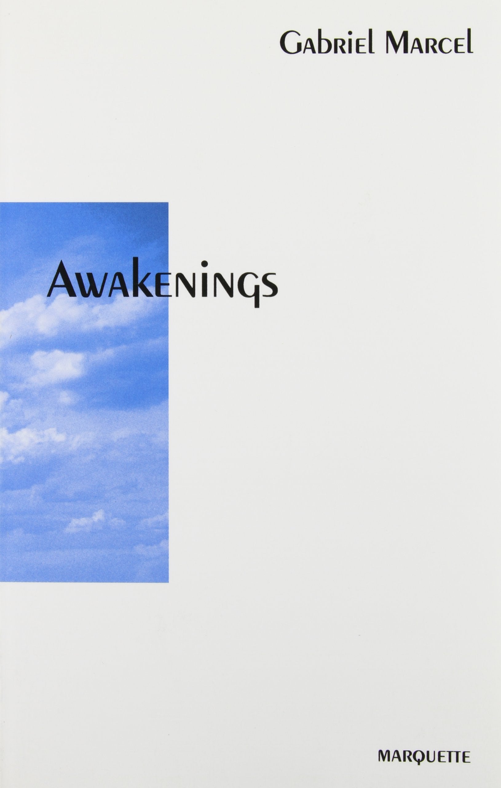 Awakenings: A Translation of Marcel's Autobiography, En Chemin, Vers Quel Eveil? (Marquette Studies in Philosophy),Used