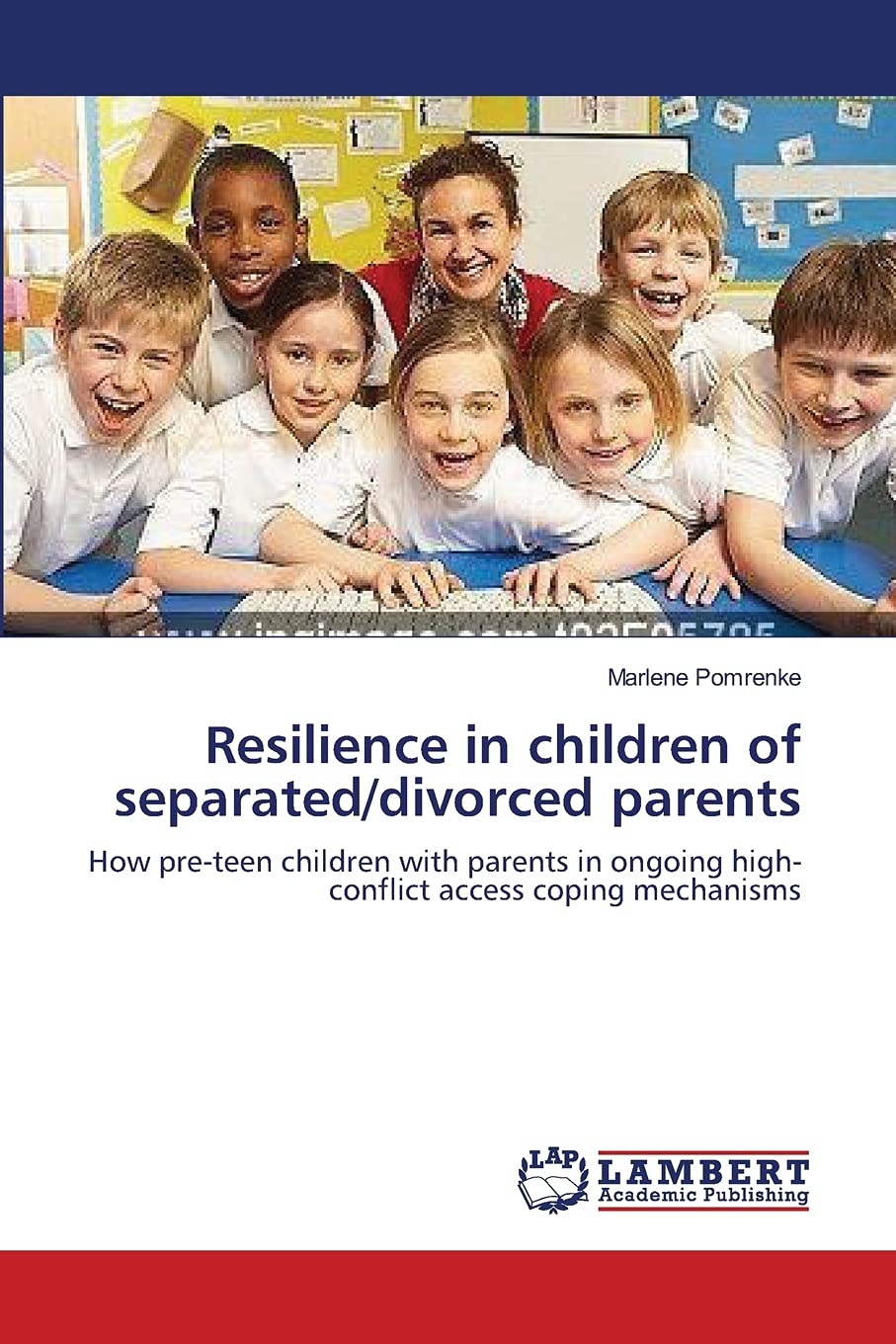 Resilience in children of separated/divorced parents: How preteen children with parents in ongoing highconflict access coping ,Used