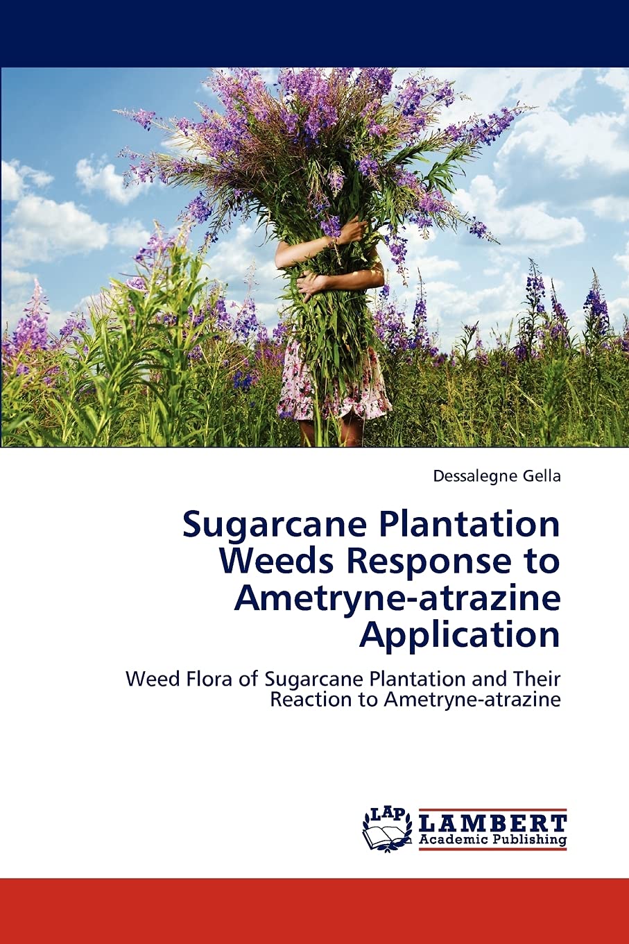 Sugarcane Plantation Weeds Response to Ametryneatrazine Application: Weed Flora of Sugarcane Plantation and Their Reaction to A,Used