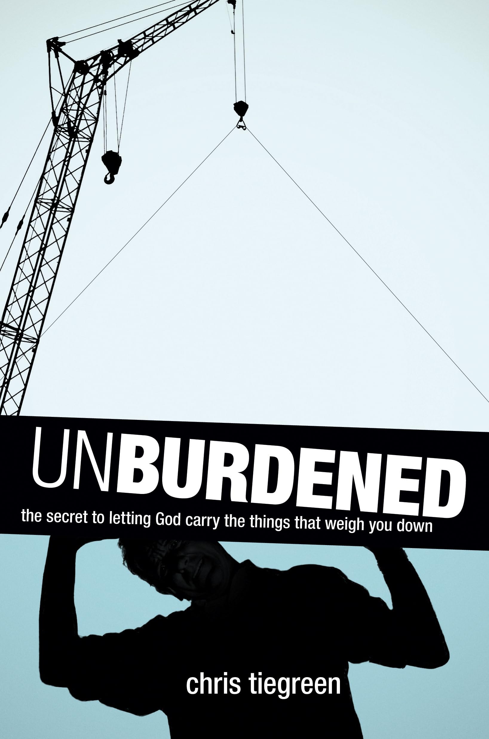 Unburdened: The Secret to Letting God Carry the Things That Weigh You Down,Used