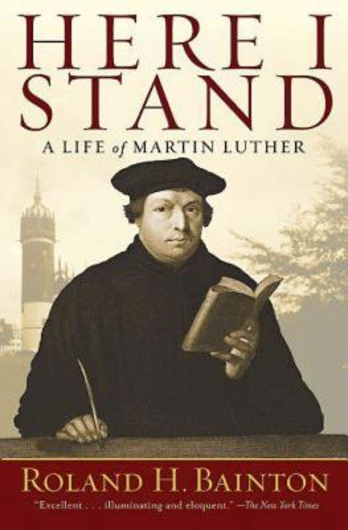 Here I Stand: A Life of Martin Luther,New