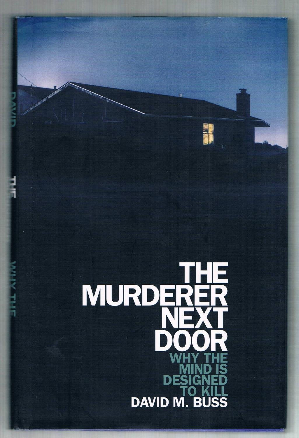 The Murderer Next Door: Why The Mind Is Designed To Kill
