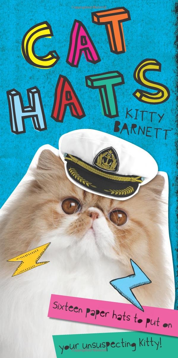 Cat Hats: Sixteen Paper Hats to Put on Your Unsuspecting Kitty!,Used