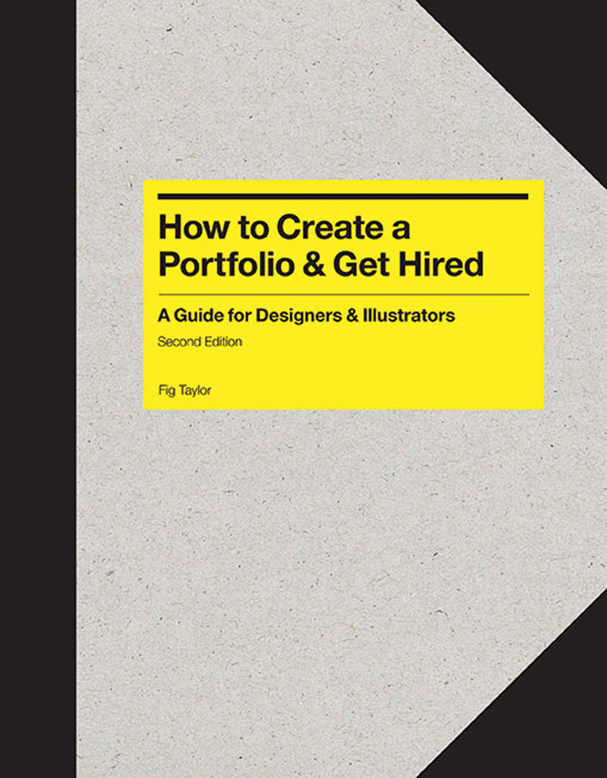 How to Create a Portfolio and Get Hired, Second Edition: A Guide for Graphic Designers and Illustrators,Used