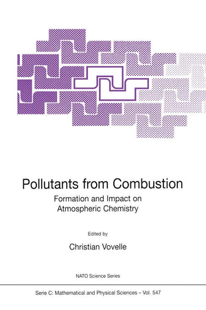 Pollutants from Combustion (NATO SCIENCE SERIES: C Mathematical and Physical Sciences Volume 547) (Nato Science Series C:, 547),Used