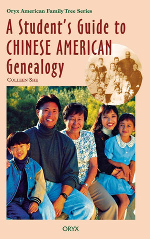 A Student's Guide to Chinese American Genealogy (Oryx American Family Tree Series),Used