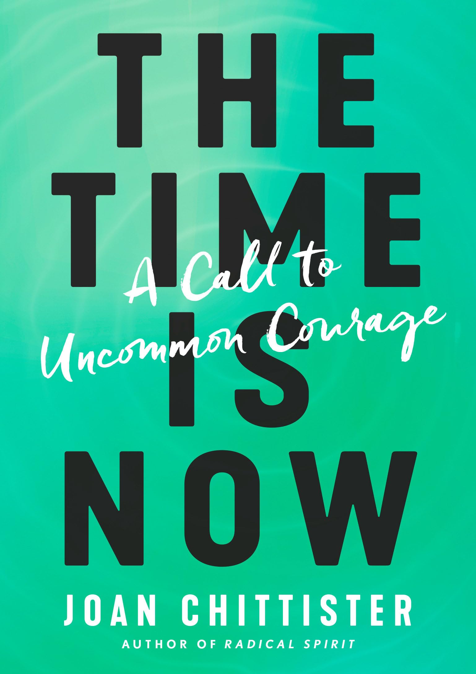 The Time Is Now: A Call to Uncommon Courage,Used