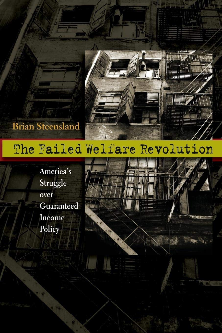 The Failed Welfare Revolution: America'S Struggle Over Guaranteed Income Policy,Used