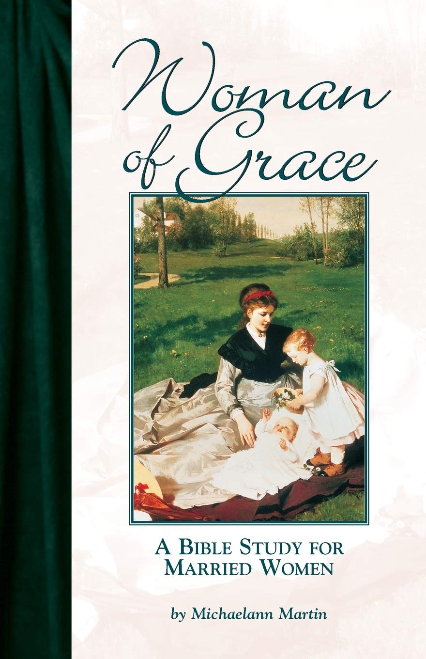 Woman of Grace: A Bible Study for Married Women,New