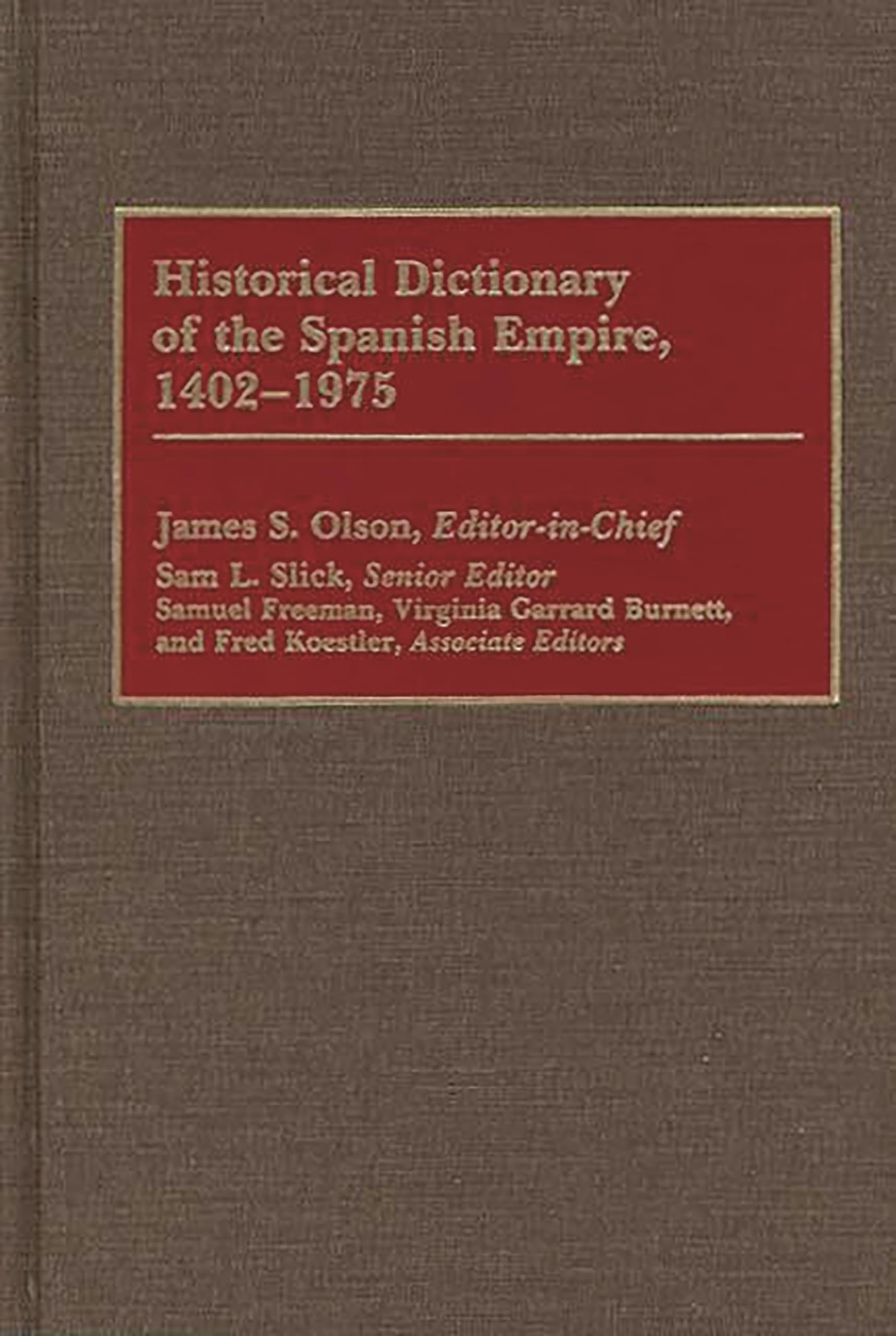 Historical Dictionary of the Spanish Empire, 14021975,Used