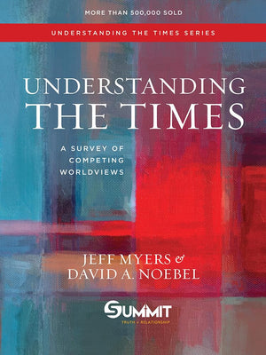 Understanding The Times: A Survey Of Competing Worldviews (Volume 2)