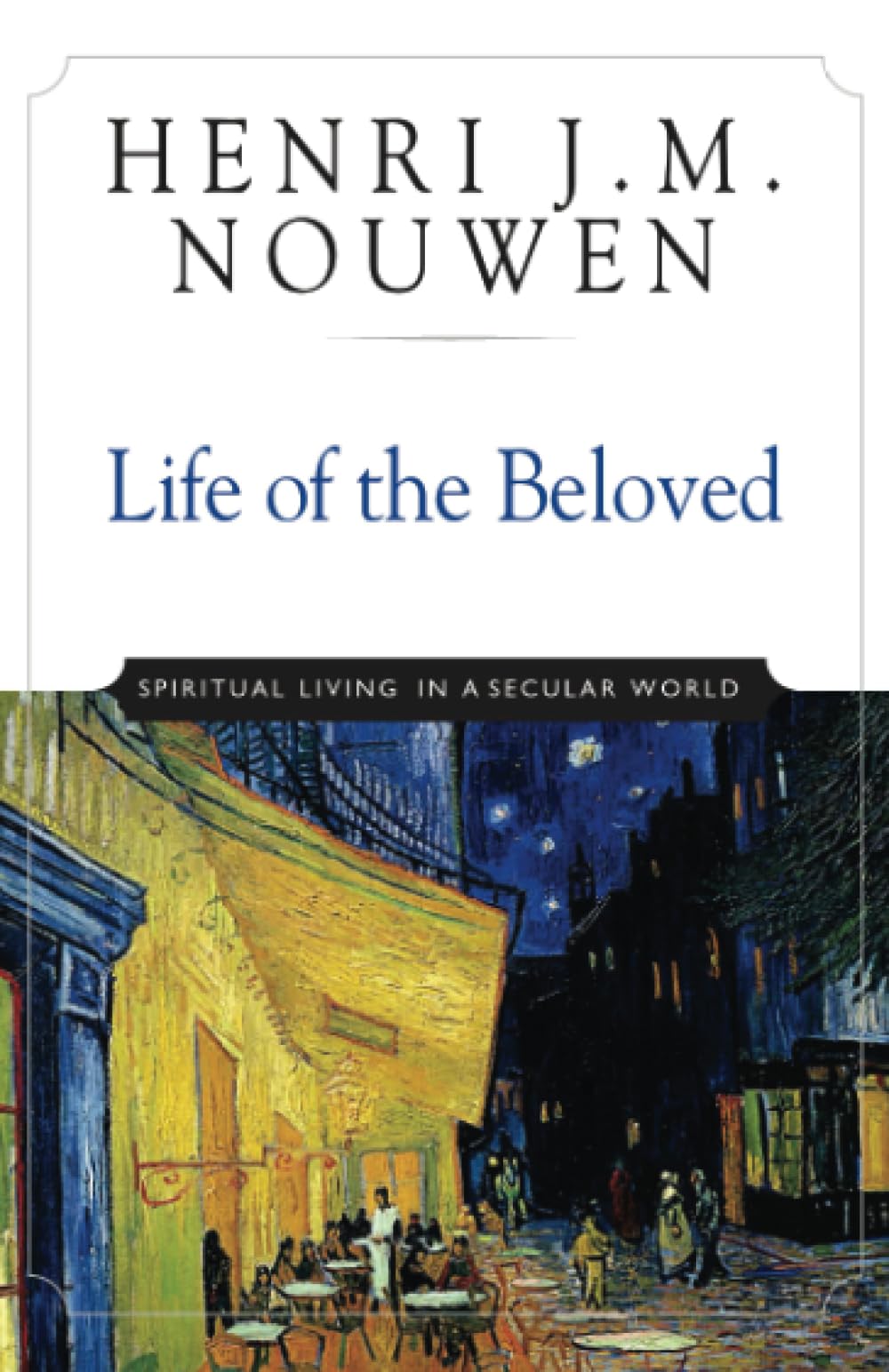 Life of the Beloved: Spiritual Living in a Secular World,Used