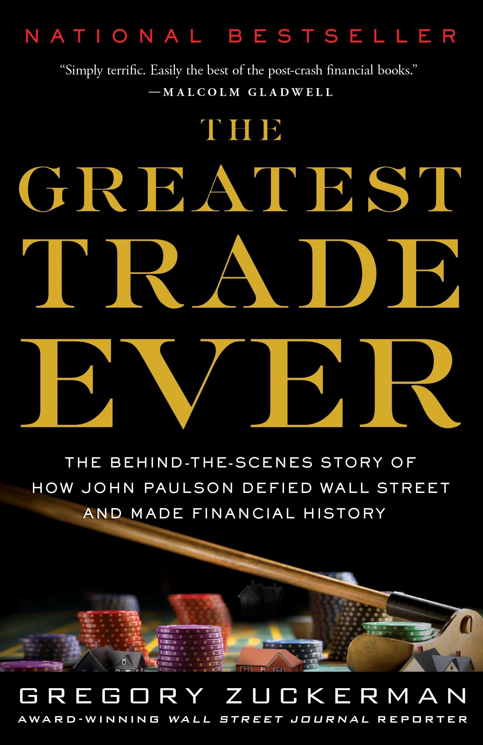 The Greatest Trade Ever: The Behindthescenes Story Of How John Paulson Defied Wall Street And Made Financial History