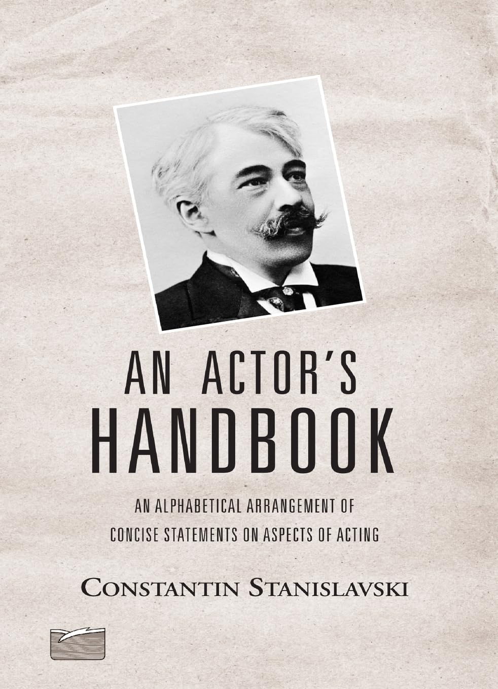 An Actor's Handbook: An Alphabetical Arrangement of Concise Statements on Aspects of Acting, Reissue of first edition (Theatre A,Used