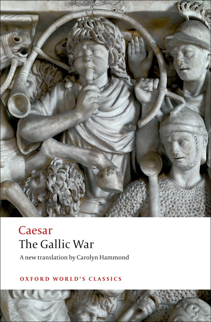 The Gallic War: Seven Commentaries on The Gallic War with an Eighth Commentary by Aulus Hirtius (Oxford Worlds Classics)